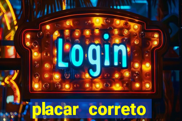 placar correto jogos de hoje